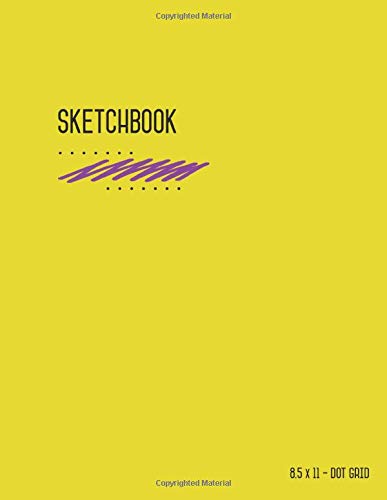 Dot Grid Sketchbook 8. 5 X 11: Dotted Notebook Journal Yellow for Drawing and Doodling, Smart Design, Large, Letter Size, Soft Cover, Number Pages